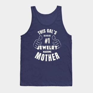 #1 Jewelry Making Mother Tank Top